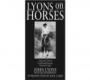 ZZZ - Lyons On Horses by John Lyons