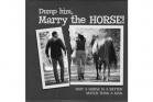 Dump Him, Marry the Horse!
