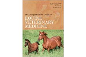 The Comprehensive Guide to Equine Veterinary Medicine, Hardcover |ISBN-10: 978-1-4027-1053-7  |ISBN-13: 9781402710537