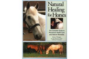 Natural Healing for Horses - The Complete Guide to Preventative Health Care and Natural Remedies, Softcover| ISBN- 10: 1-58017-402-7 |ISBN-13: 9781580174022