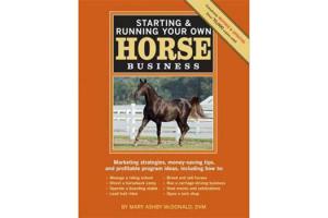 Starting & Running Your Own Horse Business, 2nd Edition; Mary Ashby McDonald, DVM
