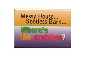 Messy House Spotless Barn Magnet