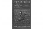 Starting The Colt - First Lessons in Riding and Driving, Softcover|ISBN-10: 978-0-395-63127-0 |ISBN-13: 9780395631270