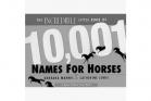 The Incredible Little Book of 10,001 Names for Horse, Softcover |ISBN-10: 0-9638814-3-4 |ISBN-13: 08255655002